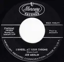 7inch Vinyl Single - Joe Medlin - I Kneel At Your Throne / Out Of Sight - Out Of Mind