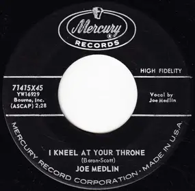 Joe Medlin - I Kneel At Your Throne / Out Of Sight - Out Of Mind