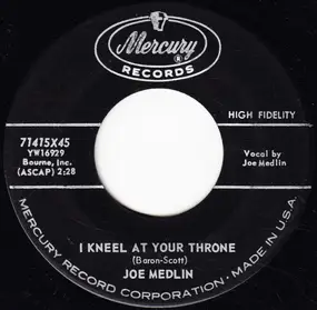 Joe Medlin - I Kneel At Your Throne / Out Of Sight - Out Of Mind