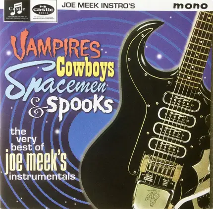 Joe Meek - Vampires, Cowboys, Spacemen & Spooks - The Very Best Of Joe Meek's Instrumentals