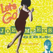 Joe Meek - Let's Go - Joe Meek's Girls!