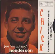 Joe 'Mr Piano' Henderson - Chick
