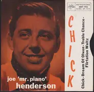 Joe "Mr Piano" Henderson - Chick