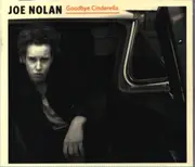 CD - Joe Nolan - Goodbye Cinderella - digisleeve