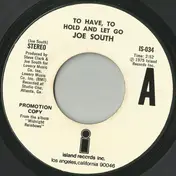 Joe South - To Have, To Hold And Let Go