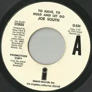 Joe South - To Have, To Hold And Let Go
