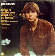 Joe South - Don't It Make You Want to Go Home