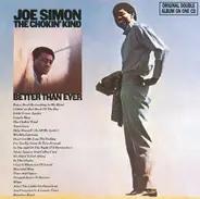 Joe Simon - The Chokin' Kind/Better Than Ever