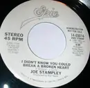 7inch Vinyl Single - Joe Stampley - I Didn't Know You Could Break A Broken Heart
