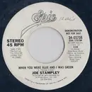7inch Vinyl Single - Joe Stampley - When You Were Blue And I Was Green