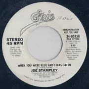 7inch Vinyl Single - Joe Stampley - When You Were Blue And I Was Green