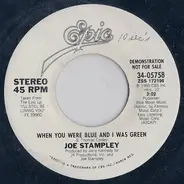 Joe Stampley - When You Were Blue And I Was Green