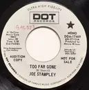 7inch Vinyl Single - Joe Stampley - Too Far Gone
