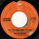 7inch Vinyl Single - Joe Stampley - Do You Ever Fool Around
