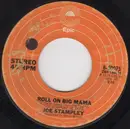 7inch Vinyl Single - Joe Stampley - Roll On Big Mama - Terre Haute Pressing