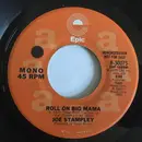 7inch Vinyl Single - Joe Stampley - Roll On Big Mama