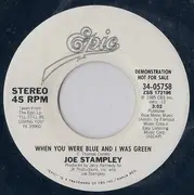 7inch Vinyl Single - Joe Stampley - When You Were Blue And I Was Green
