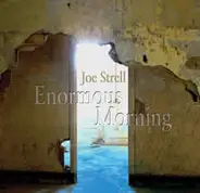 Joe Strell - Enormous Morning