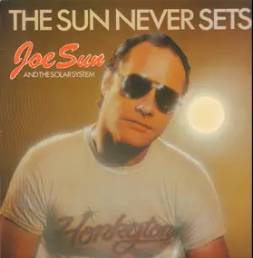 Joe Sun and the solar system - The Sun Never Sets