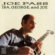 Joe Pass - Ira, George, And Joe