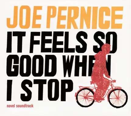 Joe Pernice - It Feels So Good When I Stop - Novel Soundtrack