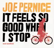 CD - Joe Pernice - It Feels So Good When I Stop - Novel Soundtrack - Digipak