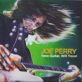 Joe Perry - Have Guitar, Will Travel