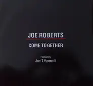 Joe Roberts - Come Together