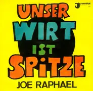 Joe Raphael - Unser Wirt Ist Spitze