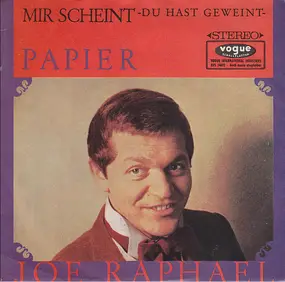 Joe Raphael - Mir Scheint, Du Hast Geweint / Papier
