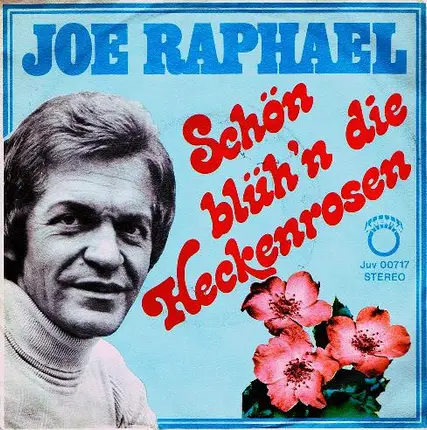Joe Raphael - Schön Blüh'n Die Heckenrosen