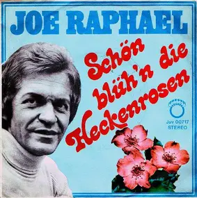 Joe Raphael - Schön Blüh'n Die Heckenrosen