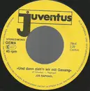 7inch Vinyl Single - Joe Raphael - Und Dann Gehn Wir Mit Gesang
