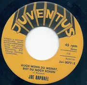 7inch Vinyl Single - Joe Raphael - Auch Wenn Du Weinst, Bist Du Noch Schön / Im Kino