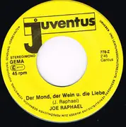 7inch Vinyl Single - Joe Raphael - Der Mond, Der Wein Und Die Liebe / Im Bett