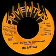 7inch Vinyl Single - Joe Raphael - Schön Blüh'n Die Heckenrosen