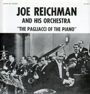 Joe Reichman - The Pagliacci of the Piano