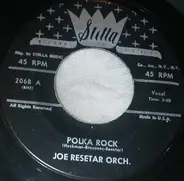 Joe Resetar Orchestra - Polka Rock / Full Of Prunes