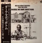 Roscoe Chenier - Blues Obscurities Volume One Dark Muddy Bottom