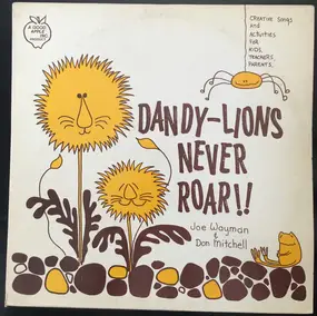 Joe Wayman , Don Mitchell - Dandy-Lions Never Roar!!