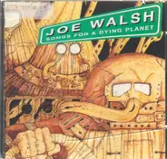 Joe Walsh - Songs for a Dying Planet