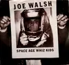 7inch Vinyl Single - Joe Walsh - Space Age Whiz Kids