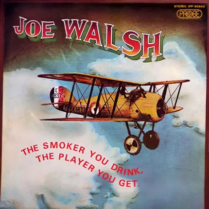 Joe Walsh - The Smoker You Drink, the Player You Get