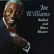 Joe Williams - Ballad and Blues Master