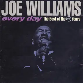 Joe Williams - Every Day The Best Of The Verve Years