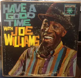 Joe Williams - Have A Good Time With Joe Williams