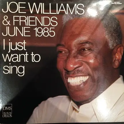 Joe Williams - Joe Williams & Friends June 1985 - I Just Want To Sing