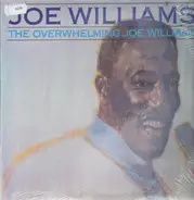 Joe Williams - The Overwhelming Joe Williams