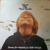 Joe Wise - Show Me Your Smile