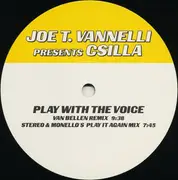 2 x 12inch Vinyl Single - Joe T. Vannelli Presents Csilla - Play With The Voice / Queen Of Insane